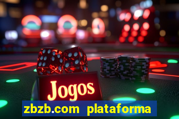 zbzb.com plataforma de jogos